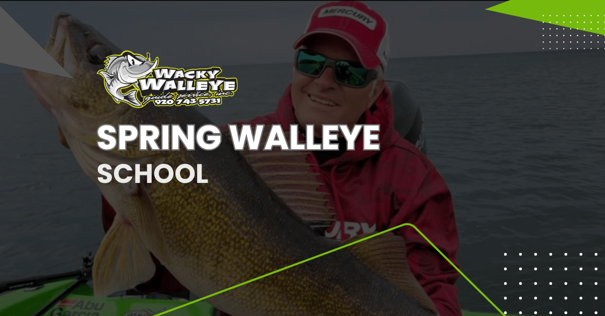 Wacky Walleye Spring School